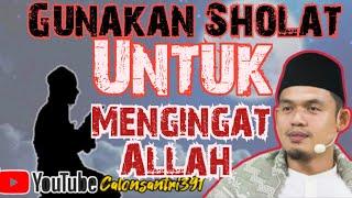 Terbaru.....Gunakan Sholat Untuk Mengingat Allah [Buya Arrazy Hasyim]