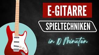 Alle wichtigen Spieltechniken in 10 MINUTEN (E-Gitarre Grundlagen)