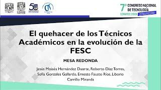 Mesa redonda: El quehacer de los Técnicos Académicos en la evolución de la FESC