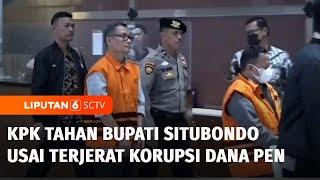 Bupati Situbondo Jadi Tersangka Korupsi Dana PEN, Langsung Ditahan KPK | Liputan 6