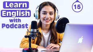 Learn English quickly with podcast | English learning Conversation | Episode 15