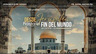 Desde Jerusalén hasta el fin del mundo | Hechos 8:1-40 | Pr. Sugel Michelén