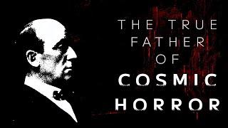 The First Cosmic Horror Author | Algernon Blackwood