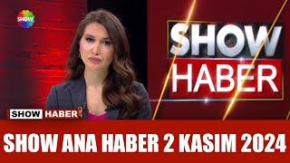 Show Ana Haber 2 Kasım 2024