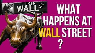 What Actually Happens At Wall Street?