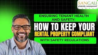 Ensuring Tenant Health and Safety: How to Keep Your Rental Property Compliant with Safety Regulation