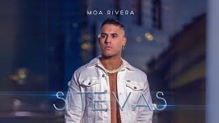 Moa Rivera - Si Te Vas (Video Oficial)