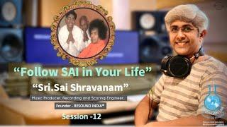 "Follow SAI in your Life " - Sai Bhajan Lab - Session 12 - Sri.Sai Shravanam