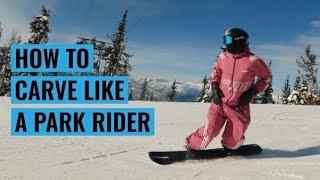 How To Carve Like A Park Rider