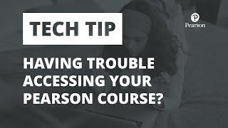 Having trouble accessing your Pearson course?