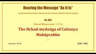 0856 SB 1 17 24, The Brhad mrdanga of Caitanya Mahaprabhu, CODE   9465 mp3