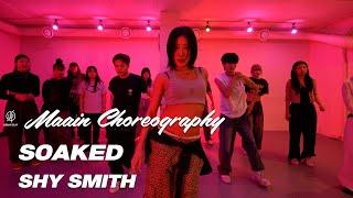 SOAKED - SHY SMITH / MAAIN Choreography / Urban Play Dance Academy