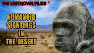 The Unknown Files: Humanoid sightings in the Desert