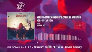 Neelix, Static Movement, Caroline Harrison - Nobody Can Deny (Official Audio)