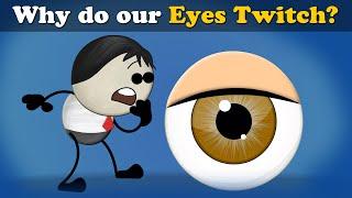 Why do our Eyes Twitch? + more videos | #aumsum #kids #science #education #children