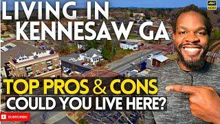 Living in Kennesaw GA - Top Pros & Cons - Downtown Kennesaw Tour - Kennesaw GA Real Estate