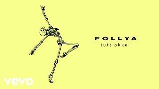 FOLLYA - tutt'okkei (Visual)