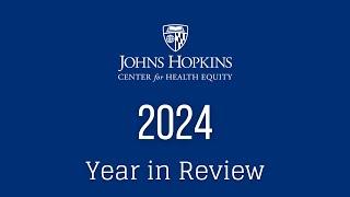 2024 Johns Hopkins Center for Health Equity Year in Review