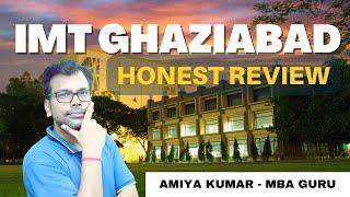 IMT Ghaziabad | Should I Apply or Not ?- Honest Review - Amiya Kumar - MBA GURU