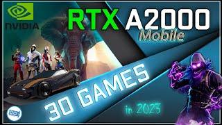 *NVIDIA RTX A2000 Laptop GPU in 30 Games  | 2023