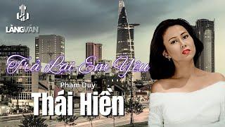 Thái Hiền | Trả Lại Em Yêu (Phạm Duy) | Official Làng Văn (Lyrics)