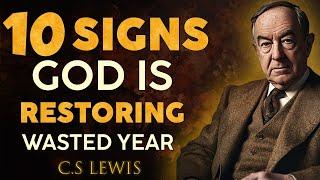 10 Signs God Is About to Restore Your Wasted Years | C.S. Lewis