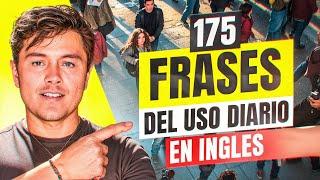 175 Oraciones fáciles en inglés para el uso cotidiano