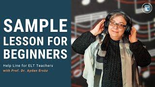 A SAMPLE LESSON FOR BEGINNERS | Help Line for ELT Teachers