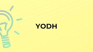 What is the meaning of the word YODH?