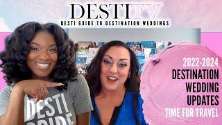 ️ WHAT'S NEW FOR 2022-2024 DESTINATION WEDDINGS? Time for Travel!∙DESTI E53