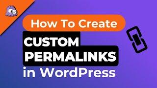 How to Create Custom Permalinks in WordPress Ultimate Guide