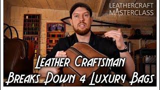 Leather Craftsman Breaks Down 4 Luxury Bags 