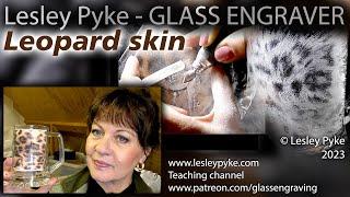 Glass engraving tutorial for beginners - African leopard skin