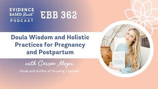 Doula Wisdom and Holistic Practices for Pregnancy and Postpartum with Carson Meyer