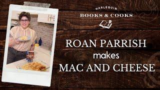 Roan Parrish Makes the Ultimate Mac and Cheese | Harlequin Books and Cooks