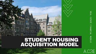 Student Housing Acquisition Model - Video Walkthrough