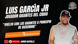 LUIS GARCÍA JR "VUELVO CON LOS GIGANTES A PRINCIPIO DE DICIEMBRE"