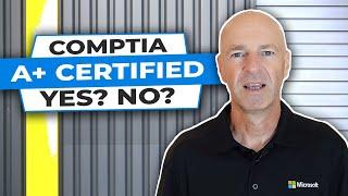 SHOULD YOU GET CompTIA A+ CERTIFIED?