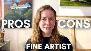 The pros and cons of being a full time fine artist