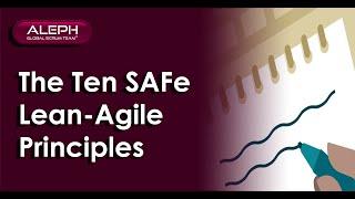 The Ten #SAFeLeanAgile #Principles #scaledagile #leanagile #whatisSAFe| #ALEPH-GLOBAL #SCRUM TEAM ™