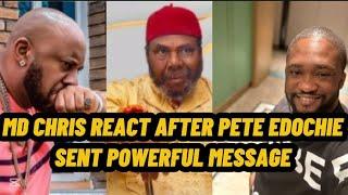 MD CHRIS REACT AFTER PETE EDOCHIE SEND STRONG MESSAGE TO HIM