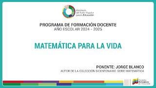 Matemática para la vida. Ponente Jorge Blanco