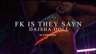 DajshaDoll - Fk is They Sayn