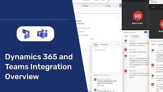 Microsoft Dynamics 365 and Teams Integration Overview