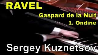 Ravel, Gaspard de la Nuit - 1. Ondine — Sergey Kuznetsov