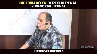 Tema: Derecho Penal y Procesal Penal - Dr. Frank Almanza