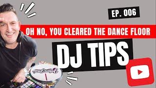 Tips for new DJs - YOU CLEARED THE FLOOR - What to do next #DJTIPS