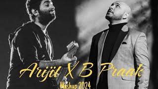 Arijit X B praak mashup 2024 || Best Arijit and praak song || By Sil creation ||