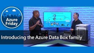 Introducing the Azure Data Box family | Azure Friday