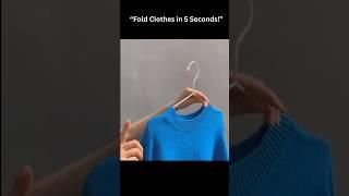 “Fold Clothes in 5 Seconds! Life Hacks #hacks #diy #lifehacks #shorts #shortvideo #ytshorts #ytviral